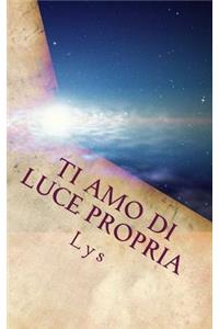 Ti Amo di Luce Propria