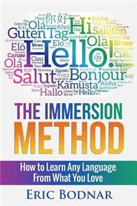 The Immersion Method: How to Learn Any Language from What You Love