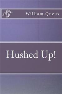 Hushed Up!