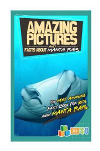 Amazing Pictures and Facts about Manta Rays