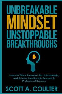 Unbreakable Mindsest, Unstoppable Breakthroughs