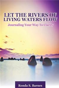 Let The Rivers Of Living Water Flow