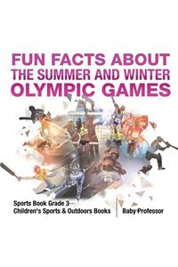 Fun Facts about the Summer and Winter Olympic Games - Sports Book Grade 3 Children's Sports & Outdoors Books