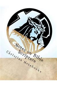 Notes on Bible Scripture