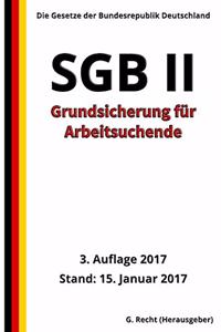 SGB II - Grundsicherung für Arbeitsuchende, 3. Auflage 2017
