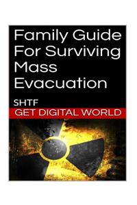 Family Guide For Surviving Mass Evacuation