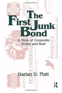 First Junk Bond: A Story of Corporate Boom and Bust