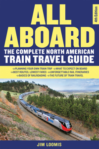 All Aboard: The Complete North American Train Travel Guide