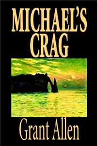 Michael's Crag by Grant Allen, Fiction