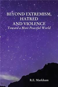 Beyond Extremism, Hatred and Violence