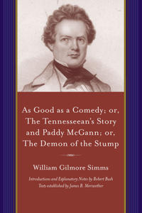 As Good as a Comedy; Or, the Tennesseean's Story and Paddy McGann