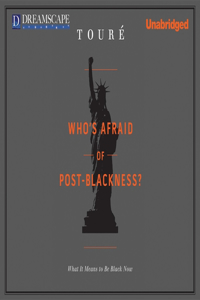 Who's Afraid of Post-Blackness?