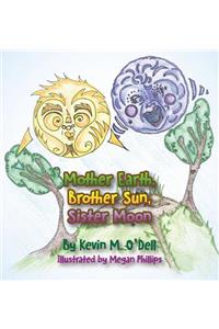 Mother Earth, Brother Sun, Sister Moon