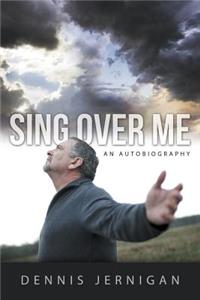 Sing Over Me