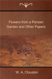 Flowers from a Persian Garden and Other Papers