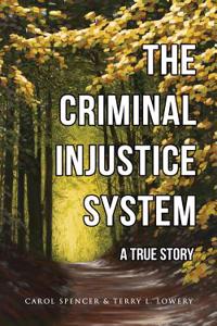 The Criminal Injustice System