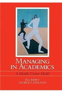 Managing in Academics: A Health Center Model