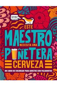 Este maestro necesita una puñetera cerveza