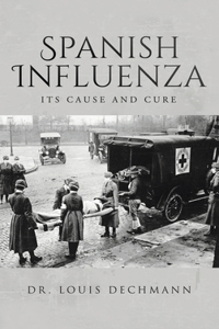 Spanish Influenza Its Cause and Cure