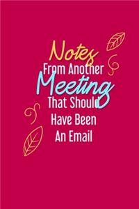 Notes From Another Meeting That Should Have Been An Email