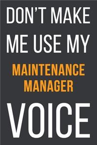 Don't Make Me Use My Maintenance Manager Voice