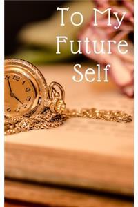 To My Future Self