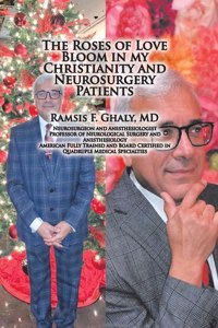 Roses of Love Bloom in My Christianity and Neurosurgery Patients