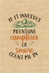 If It Involves Mountains Campfires Or Smore Count Me In