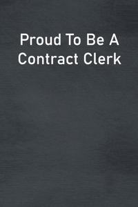 Proud To Be A Contract Clerk