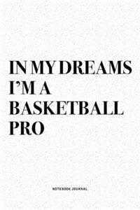 In My Dreams I'm A Basketball Pro