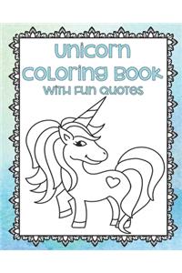 Unicorn Coloring Book with Fun Quotes