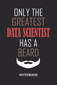 Only The Greatest Data Scientist Has A Beard Notebook