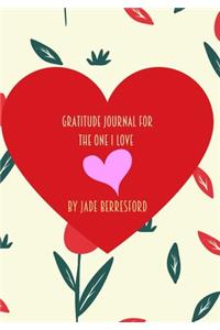 Gratitude Journal for the one i LOVE