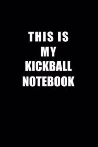 Notebook For Kickball Lovers