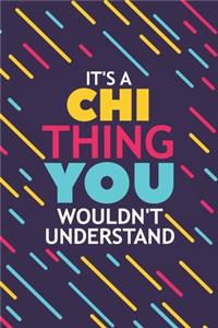It's a Chi Thing You Wouldn't Understand