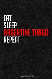 Eat Sleep Argentine Tango Repeat