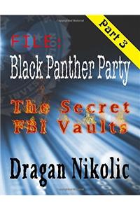 File: Black Panther Party - Part 3: The Secret FBI Vaults: Volume 3