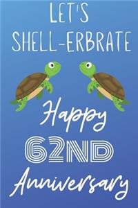 Let's Shell-erbrate Happy 62nd Anniversary