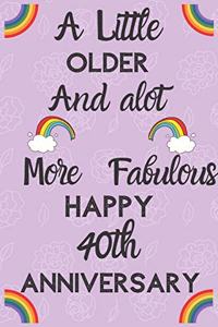 A Little Older and a lot more Fabulous Happy 40th Anniversary