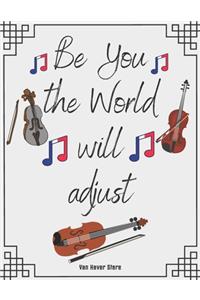 Be You the World will adjust