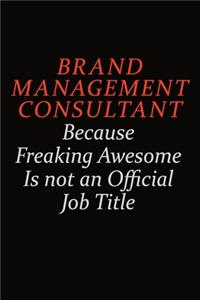 Brand Management Consultant Because Freaking Awesome Is Not An Official Job Title