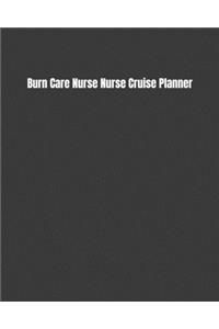 Burn Care Nurse Nurse Cruise Planner