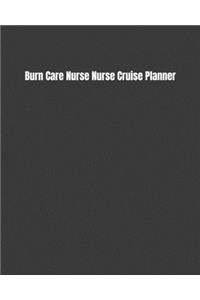 Burn Care Nurse Nurse Cruise Planner