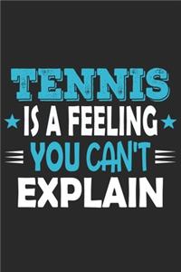 Tennis Is A Feeling You Can't Explain