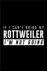 if I Can't Bring My Rottweiler I'm Not Going