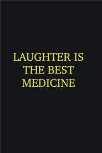 Laughter is the best medicine