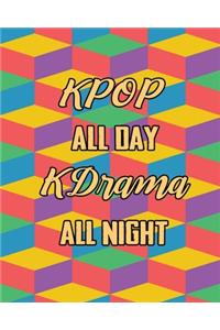 KPOP All Day Kdrama All Night