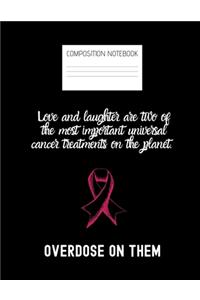 love and laughter are two of the most important universal cancer treatments Composition Notebook