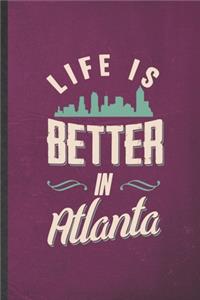 Life Is Better in Atlanta