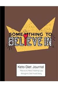 Something to Believe In, Keto Diet Journal